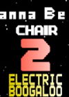 i wanna be the chair 2 Ӣİ