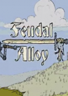 Feudal Alloy
