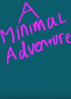 A Minimal Adventure Ӣİ