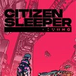 ˯Citizen Sleeper